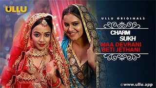 Maa Devrani Beti Jethani Charmsukh S01 Hot Ullu, Ullu Xvideo,