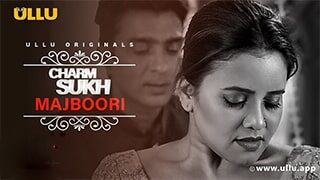Charmsukh Majboori S01 Ullu Web, Web Series Ullu,