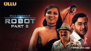 Robot Part 2 S01 (2021) Dubbed Hindi Movies Ullu Web Series Cast,