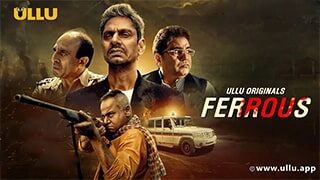 Ferrous Part 1 Ullu Series, Web Series Ullu,