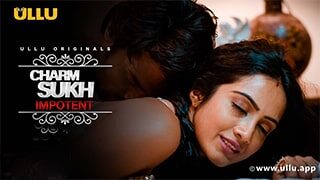 Charmsukh Impotent Ullu Sex Web Series,