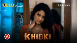 Khidki 2023 Ullu Originals Hindi Porn Web Series Episode 1