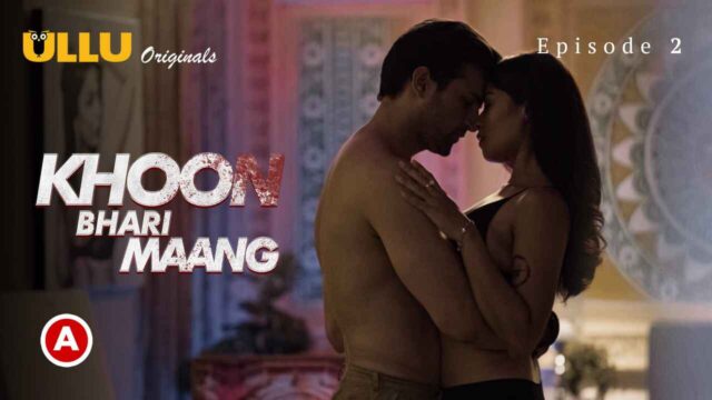 Sexy Video Khun - Watch Free âœ“ Khoon Bhari Maang Part-1 Ullu Hindi Porn Web Series Episode 2  âœ“ | UlluPorn.Com