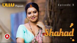 Shahad Part 2 2022 Ullu Originals Hindi Porn Web Series Ep 3