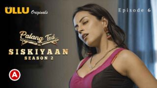 Palang Tod Siskiyaan 2022 Ullu Hindi Porn Web Series S2 EP6