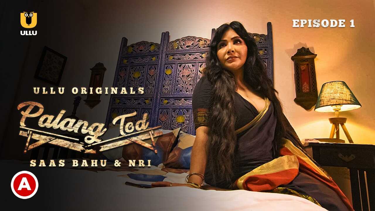 Saas Bahu Ki Xxx - Watch Free âœ“ Palang Tod Saas Bahu and NRI Ullu Hindi Hot Web Series Ep 1 âœ“  | UlluPorn.Com
