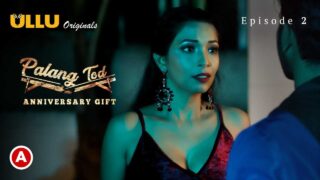 Palang Tod Anniversary Gift Ullu Hot Sex Web Series Ep 2