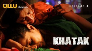 Khatak Ullu Web Series 2021 Season 1 Episode 4 Ullu Originals