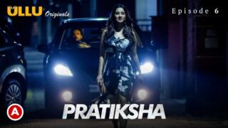 Pratiksha Part 2 Ullu Originals Hindi Hot Web Series Ep 6