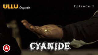 Cyanide 2021 Ullu Originals Hindi Hot Web Series Episode 1