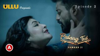 Palang Tod Damaad Ji 2022 Ullu Hot Sex Web Series Episode 2
