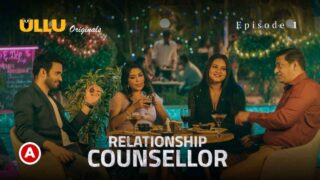 Relationship Counsellor Part 1 2021 Ullu Hot Web Series Ep 1