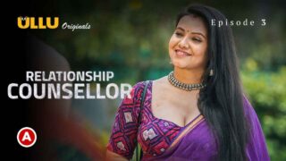 Relationship Counsellor Part 1 2021 Ullu Hot Web Series Ep 3