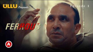 Ferrous Part 1 2022 Ullu Originals Hindi Web Series Episode1